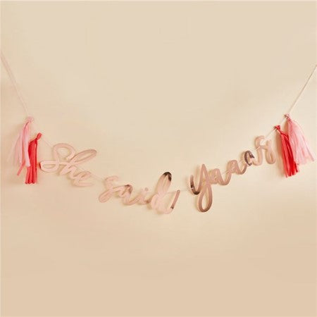 Rose Gold She Said Yaaas Garland I Hen Party Supplies I My Dream Party Shop UK