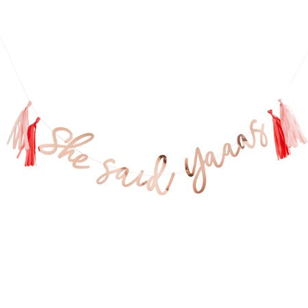 Rose Gold She Said Yaaas Banner I Hen Party Decorations I My Dream Party Shop UK